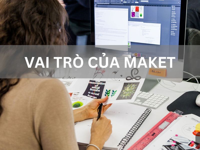 vai trò của maket