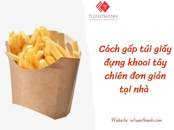 Cách gấp tứi giấy đựng khoai tây chiên tại nhà